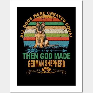 All Dogs Were Created Equal Then God Made German Shepherd Vintage Posters and Art